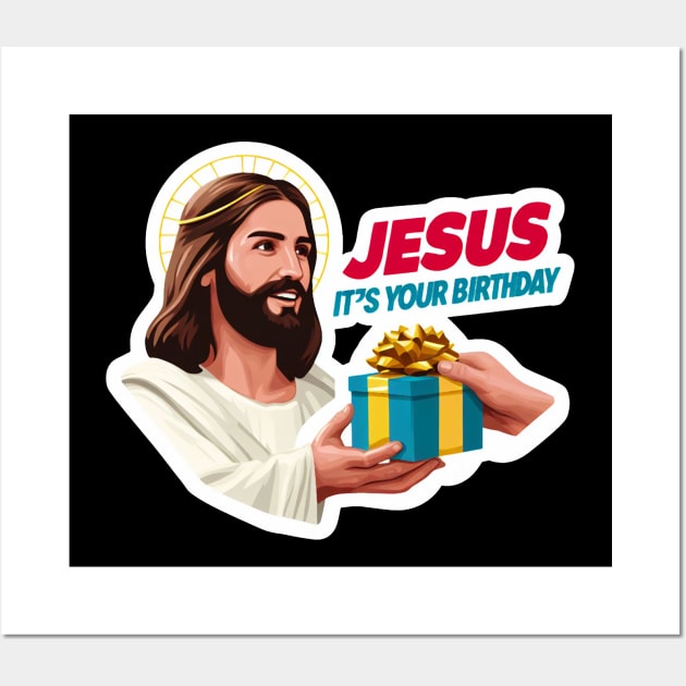 Jesus It's Your Birthday Wall Art by Plushism